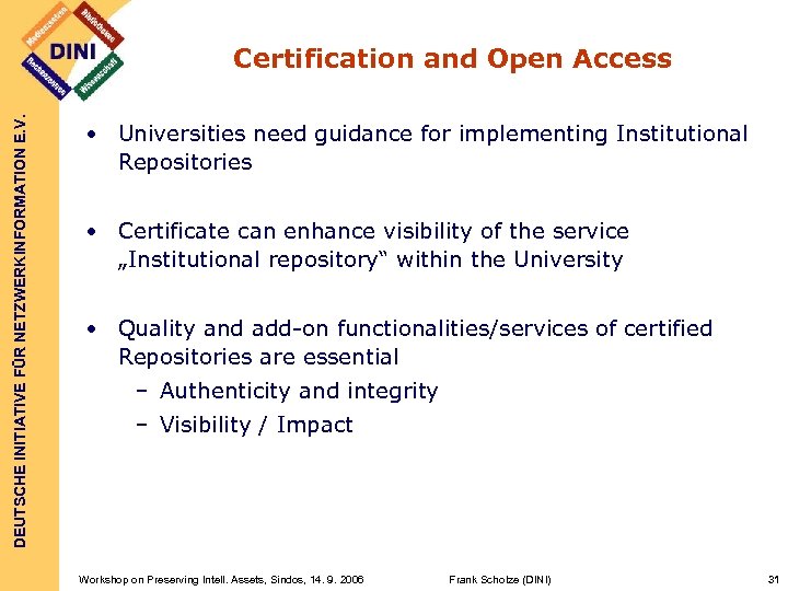 DEUTSCHE INITIATIVE FÜR NETZWERKINFORMATION E. V. Certification and Open Access • Universities need guidance