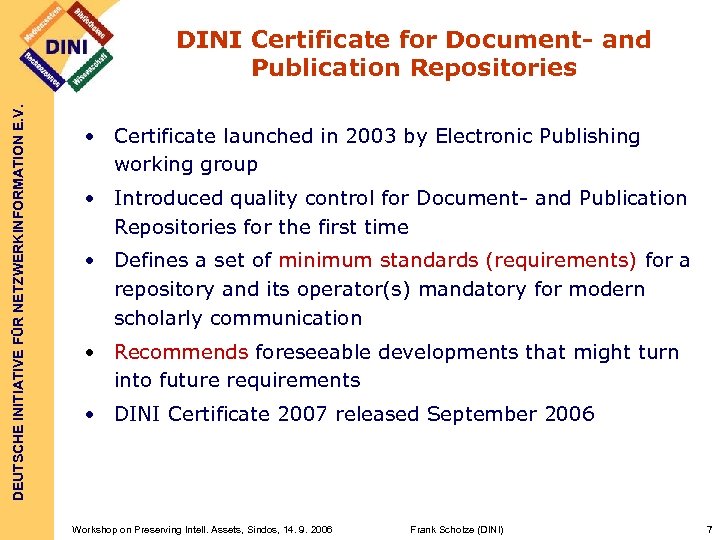 DEUTSCHE INITIATIVE FÜR NETZWERKINFORMATION E. V. DINI Certificate for Document- and Publication Repositories •