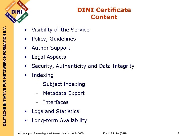 DEUTSCHE INITIATIVE FÜR NETZWERKINFORMATION E. V. DINI Certificate Content • Visibility of the Service