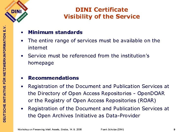 DEUTSCHE INITIATIVE FÜR NETZWERKINFORMATION E. V. DINI Certificate Visibility of the Service • Minimum