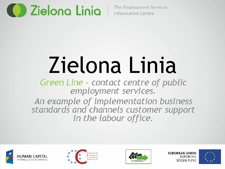 Zielona Linia Green Line - contact centre of public employment services. An example of