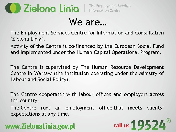 We are… The Employment Services Centre for Information and Consultation 