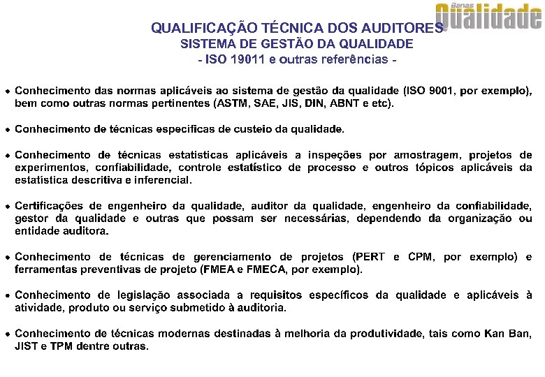 QUALIFICAÇÃO TÉCNICA DOS AUDITORES SISTEMA DE GESTÃO DA QUALIDADE - ISO 19011 e outras