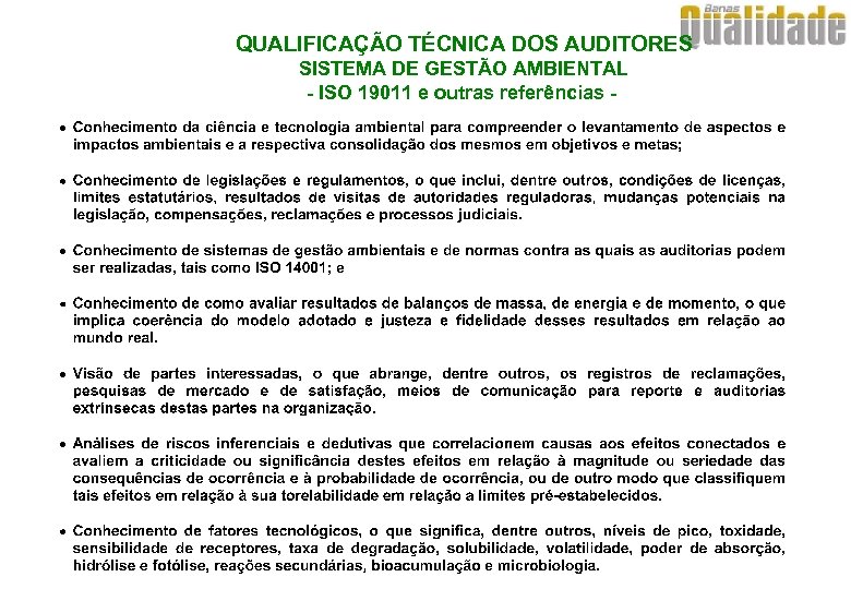 QUALIFICAÇÃO TÉCNICA DOS AUDITORES SISTEMA DE GESTÃO AMBIENTAL - ISO 19011 e outras referências
