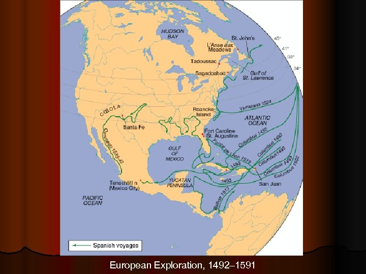 European Exploration, 1492– 1591 