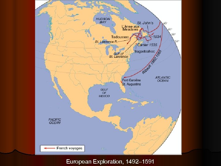European Exploration, 1492– 1591 