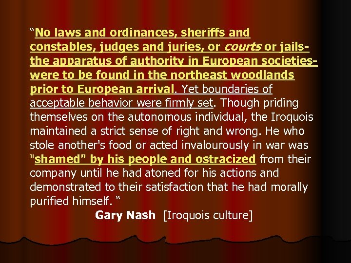 “No laws and ordinances, sheriffs and constables, judges and juries, or courts or jailsthe