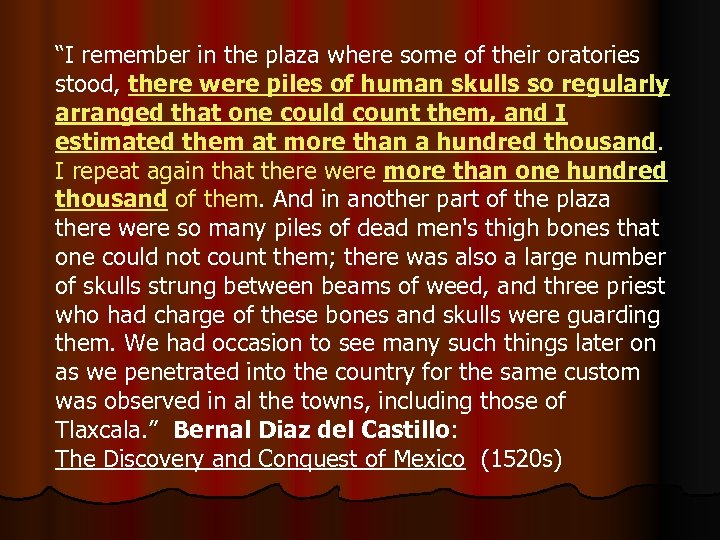 “I remember in the plaza where some of their oratories stood, there were piles