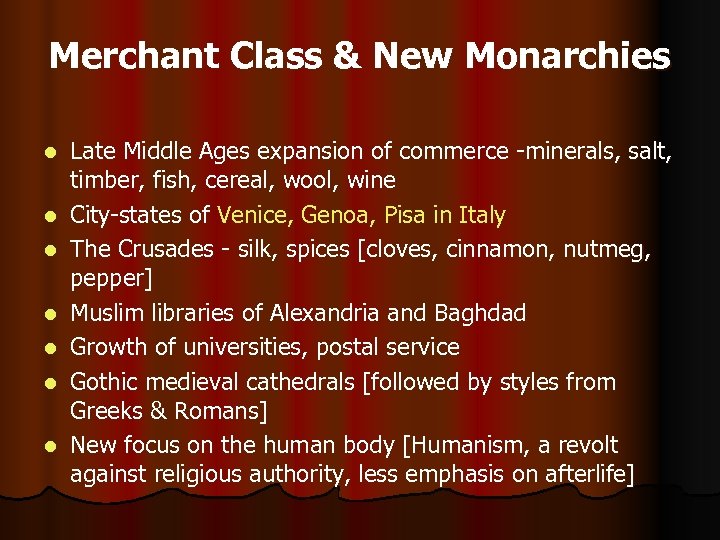 Merchant Class & New Monarchies l l l l Late Middle Ages expansion of