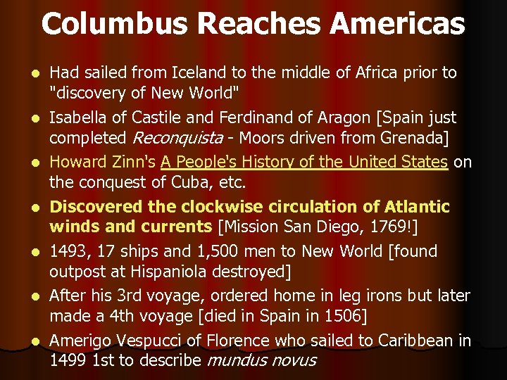 Columbus Reaches Americas l l l l Had sailed from Iceland to the middle