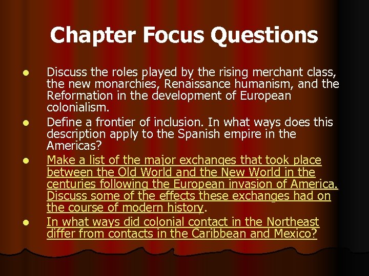 Chapter Focus Questions l l Discuss the roles played by the rising merchant class,