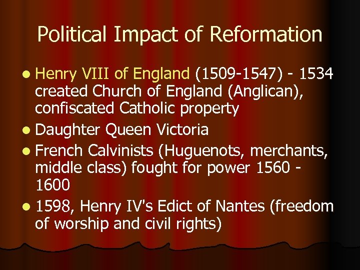 Political Impact of Reformation l Henry VIII of England (1509 -1547) - 1534 created