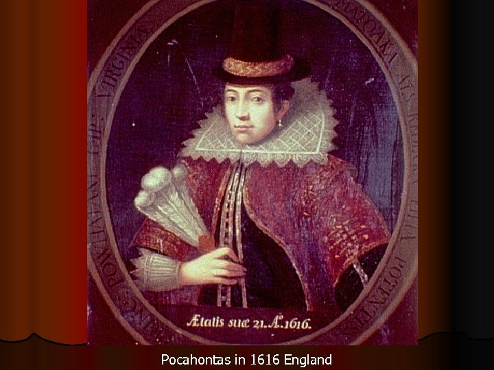 Pocahontas in 1616 England 