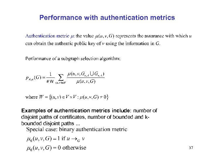 Performance with authentication metrics Examples of authentication metrics include: number of disjoint paths of