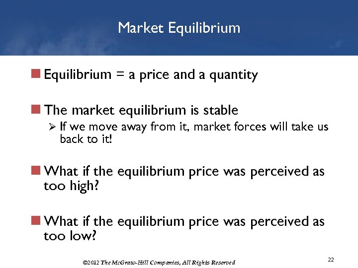 Market Equilibrium n Equilibrium = a price and a quantity n The market equilibrium