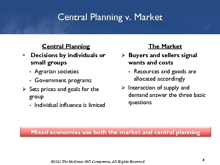 Central Planning v. Market Central Planning § Decisions by individuals or small groups §