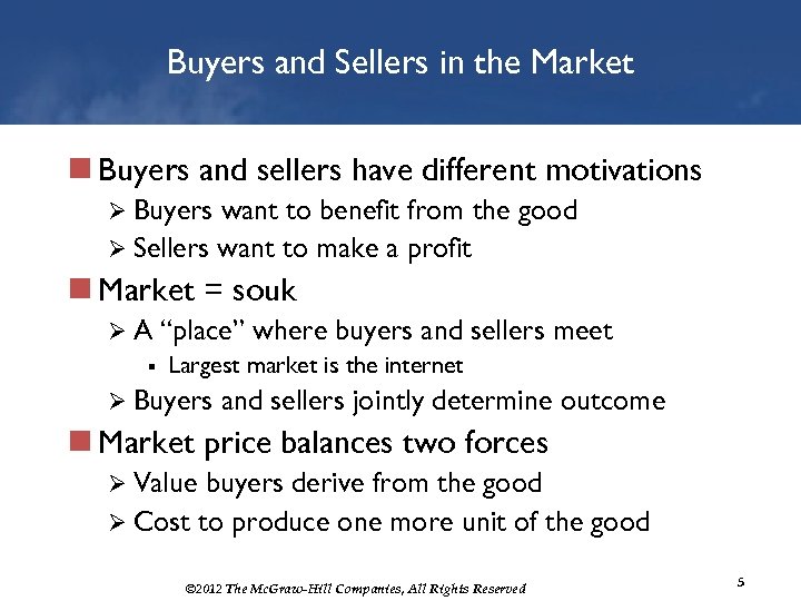 Buyers and Sellers in the Market n Buyers and sellers have different motivations Ø