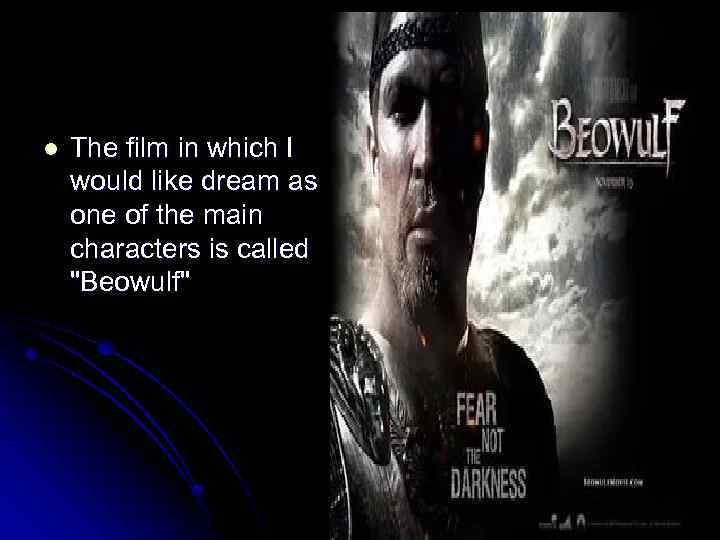 l The film in which I would like dream as one of the main