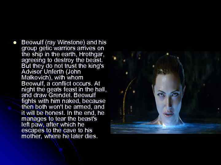 l Beowulf (ray Winstone) and his group getic warriors arrives on the ship in