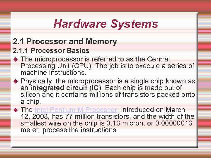 Hardware Systems 2. 1 Processor and Memory 2. 1. 1 Processor Basics The microprocessor