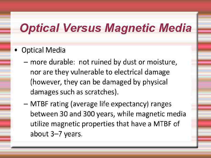 Optical Versus Magnetic Media 