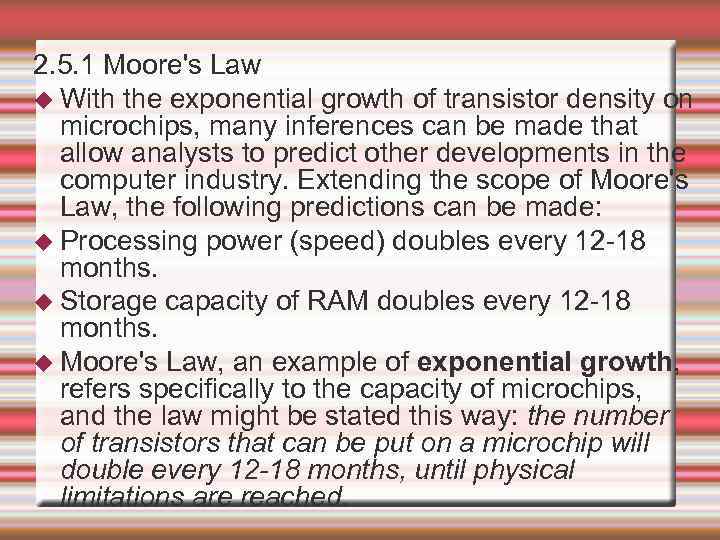 2. 5. 1 Moore's Law With the exponential growth of transistor density on microchips,