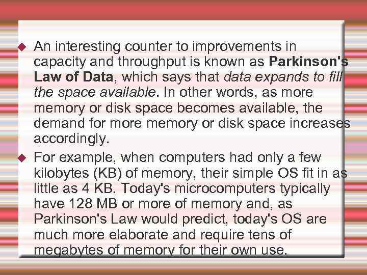  An interesting counter to improvements in capacity and throughput is known as Parkinson's