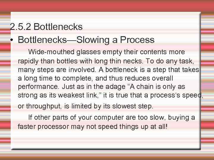 2. 5. 2 Bottlenecks • Bottlenecks—Slowing a Process Wide-mouthed glasses empty their contents more