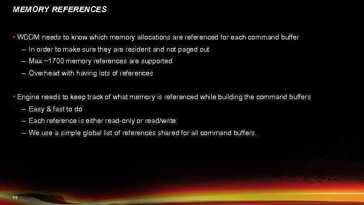 MEMORY REFERENCES § WDDM needs to know which memory allocations are referenced for each