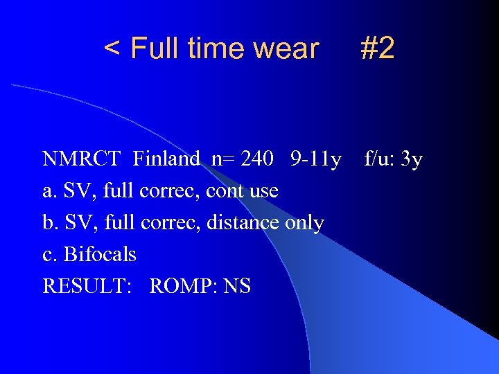 < Full time wear NMRCT Finland n= 240 9 -11 y a. SV, full