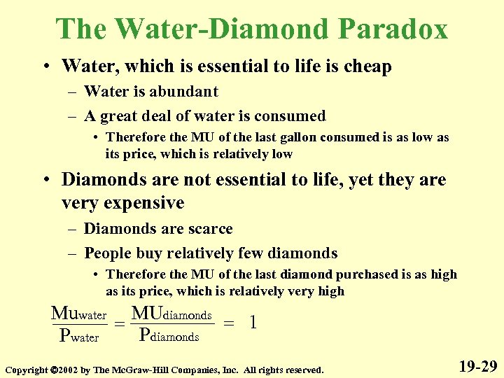 The Water-Diamond Paradox • Water, which is essential to life is cheap – Water