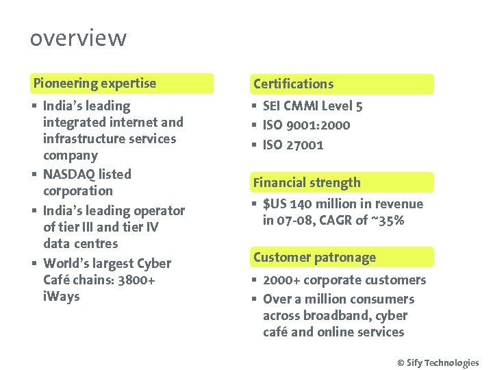 overview Pioneering expertise Certifications § India’s leading integrated internet and infrastructure services company §
