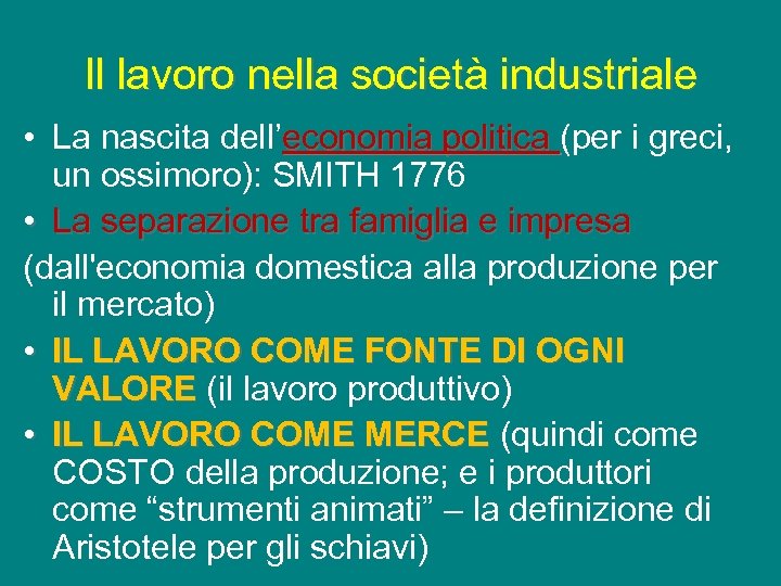 Il lavoro nella società industriale • La nascita dell’economia politica (per i greci, un