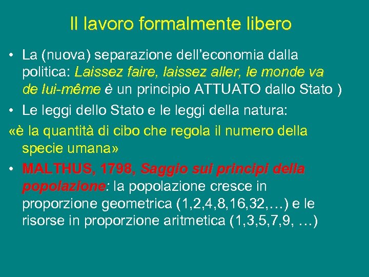Il lavoro formalmente libero • La (nuova) separazione dell’economia dalla politica: Laissez faire, laissez