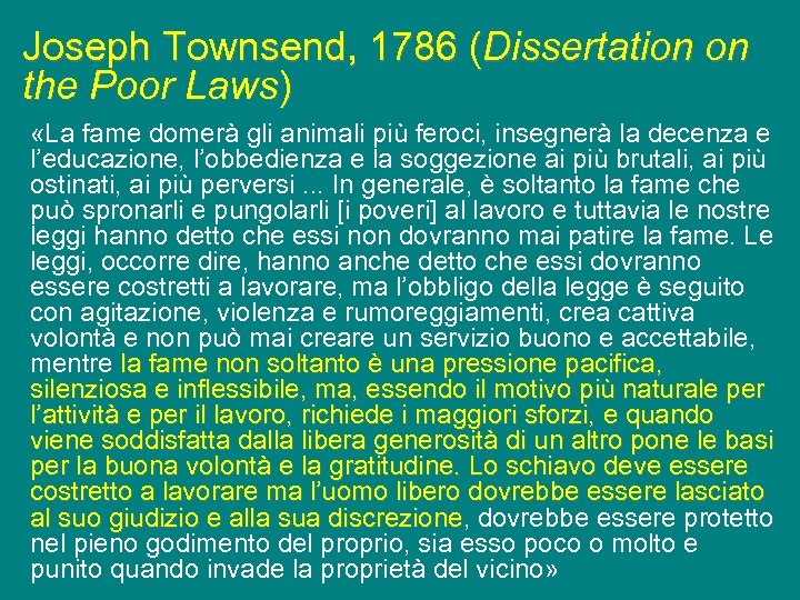 Joseph Townsend, 1786 (Dissertation on the Poor Laws) «La fame domerà gli animali più