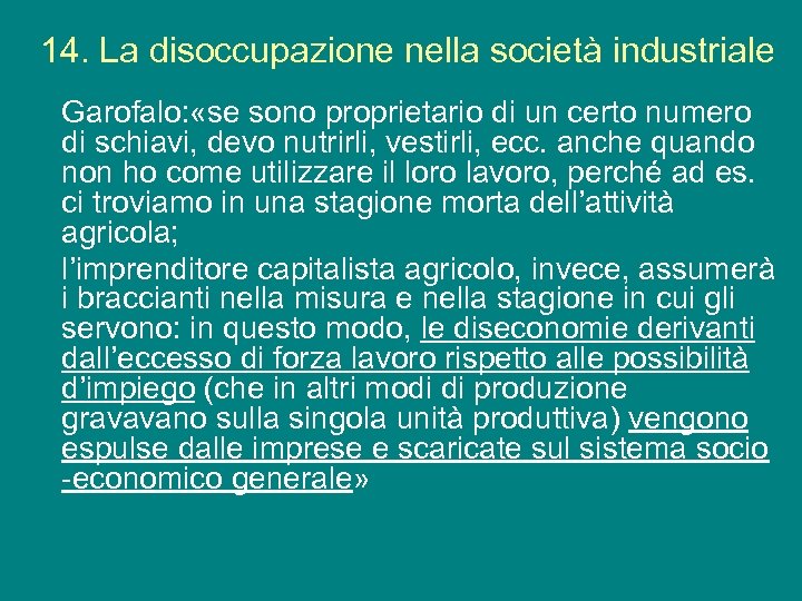 14. La disoccupazione nella società industriale Garofalo: «se sono proprietario di un certo numero