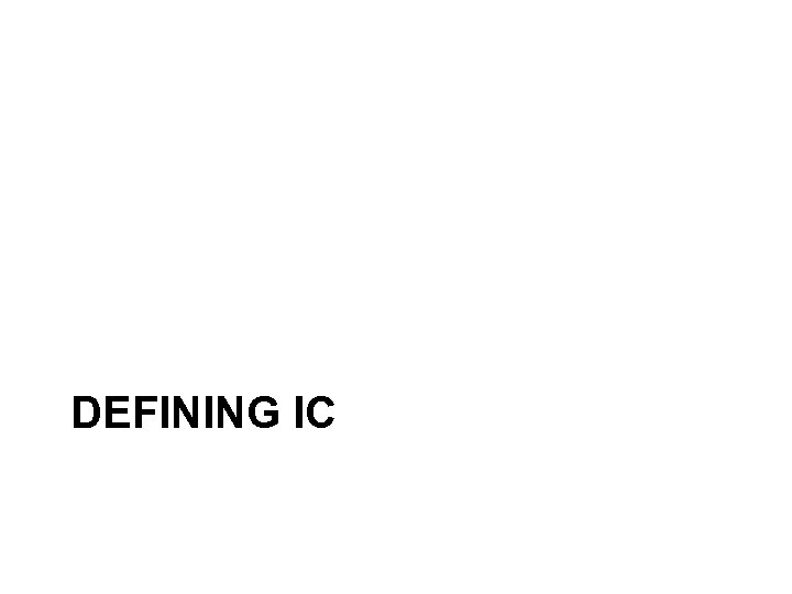 DEFINING IC 