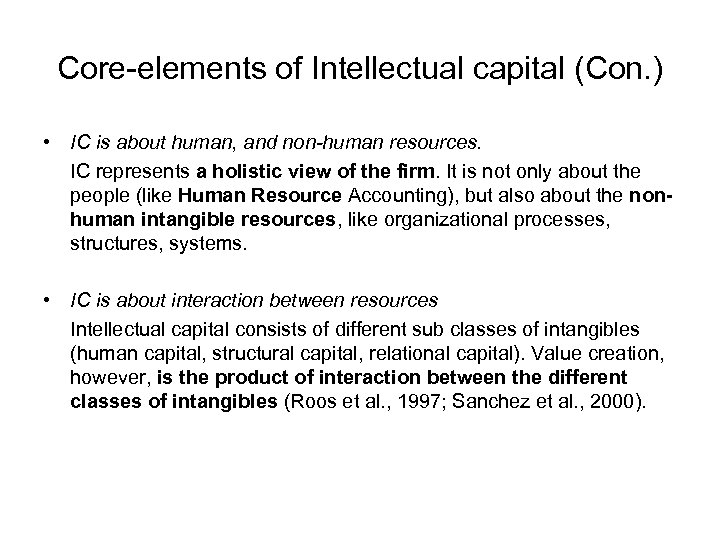 Core-elements of Intellectual capital (Con. ) • IC is about human, and non-human resources.