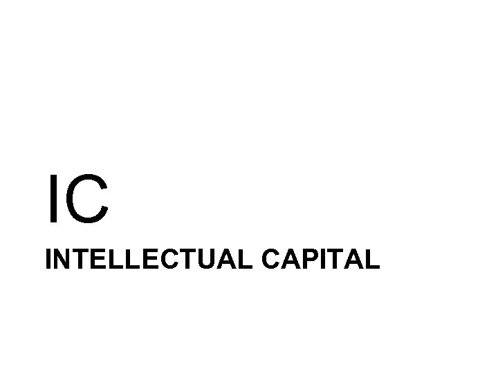 IC INTELLECTUAL CAPITAL 