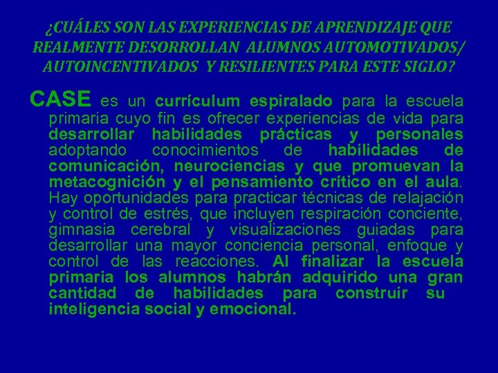 ¿CUÁLES SON LAS EXPERIENCIAS DE APRENDIZAJE QUE REALMENTE DESORROLLAN ALUMNOS AUTOMOTIVADOS/ AUTOINCENTIVADOS Y RESILIENTES