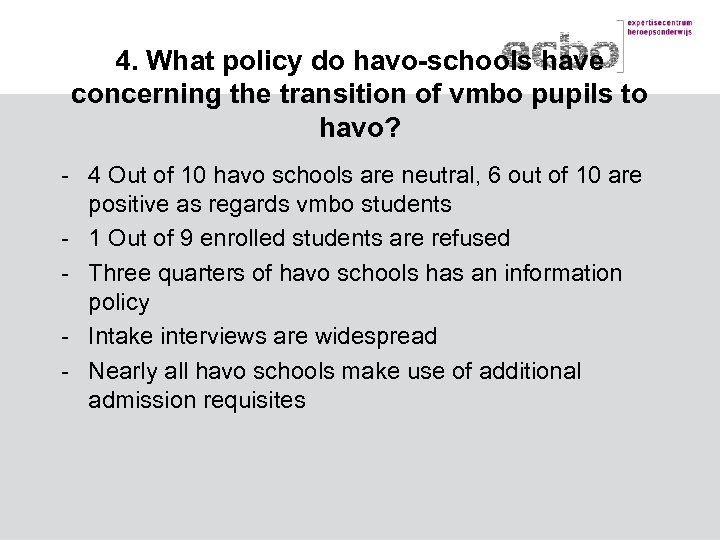 4. What policy do havo-schools have concerning the transition of vmbo pupils to havo?