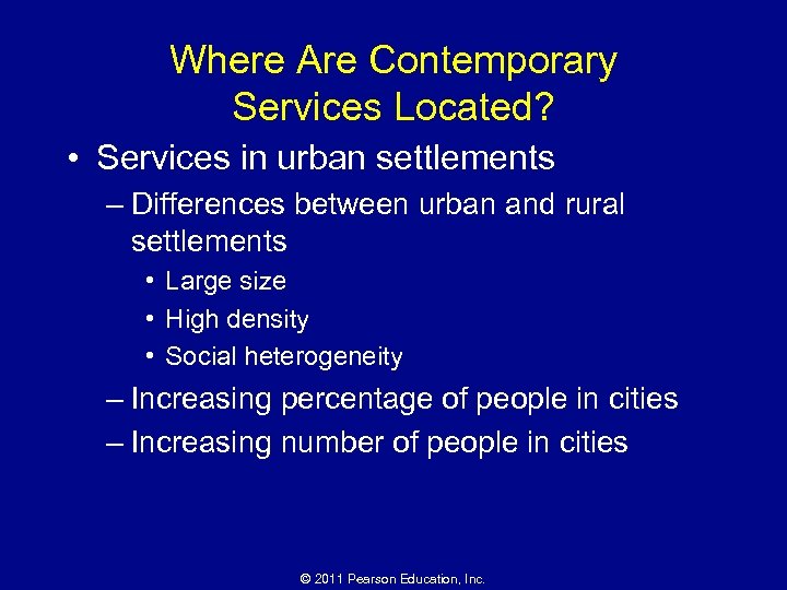 Where Are Contemporary Services Located? • Services in urban settlements – Differences between urban