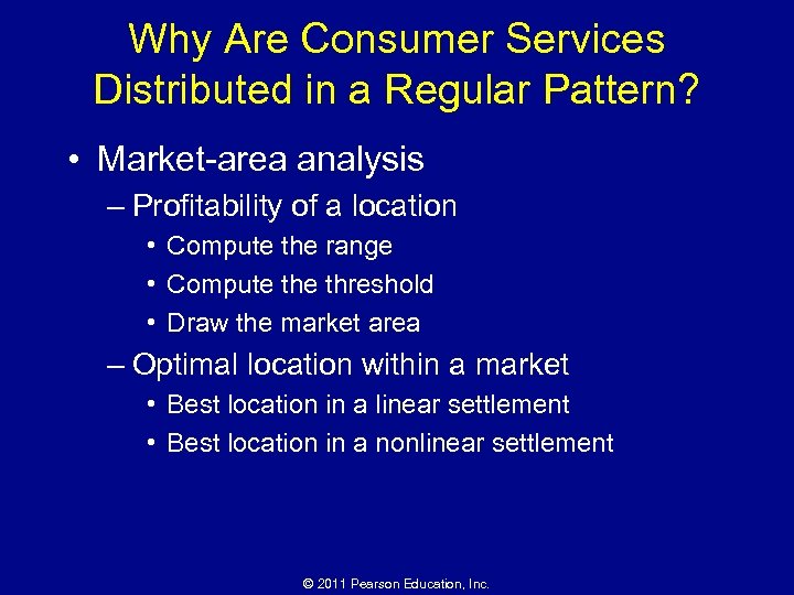 Why Are Consumer Services Distributed in a Regular Pattern? • Market-area analysis – Profitability