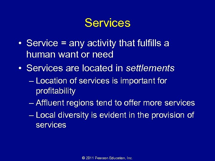 Services • Service = any activity that fulfills a human want or need •