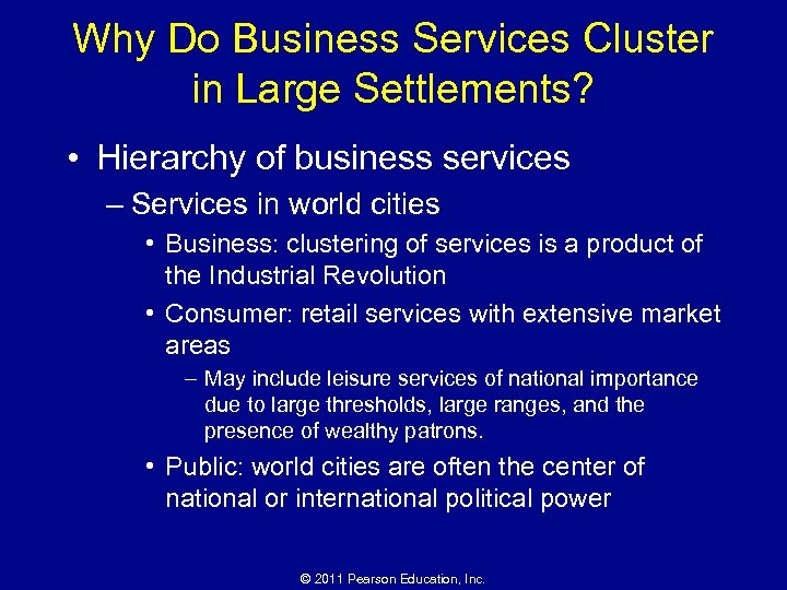 Why Do Business Services Cluster in Large Settlements? • Hierarchy of business services –