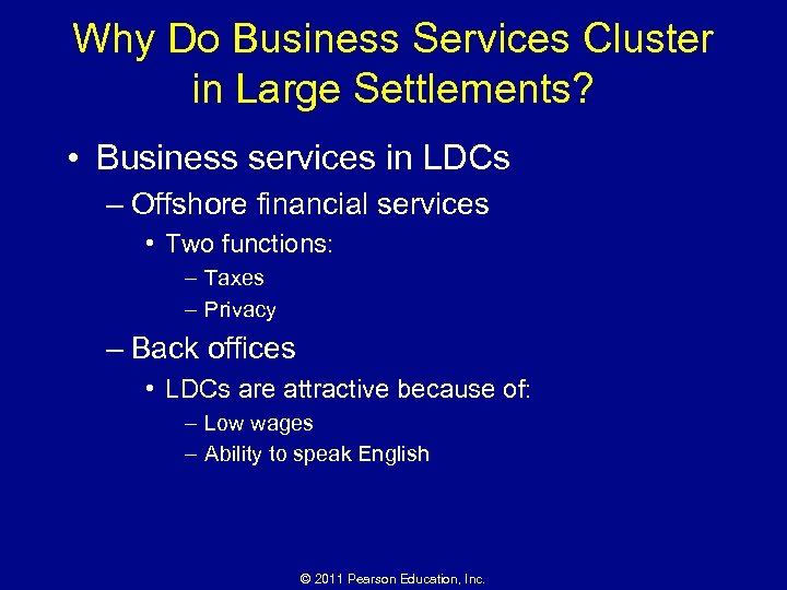 Why Do Business Services Cluster in Large Settlements? • Business services in LDCs –