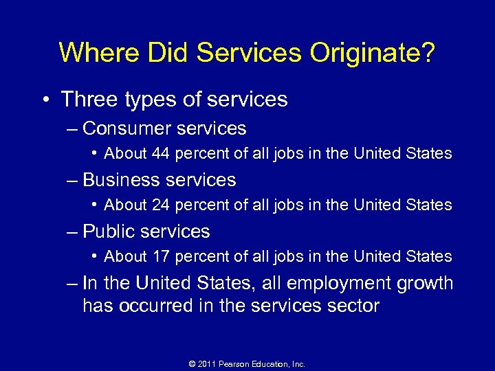 Where Did Services Originate? • Three types of services – Consumer services • About