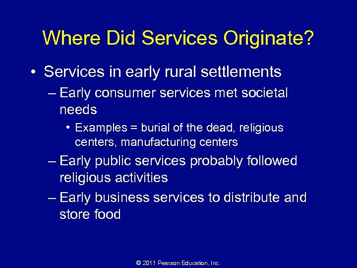 Where Did Services Originate? • Services in early rural settlements – Early consumer services