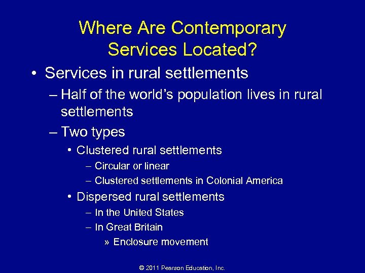 Where Are Contemporary Services Located? • Services in rural settlements – Half of the