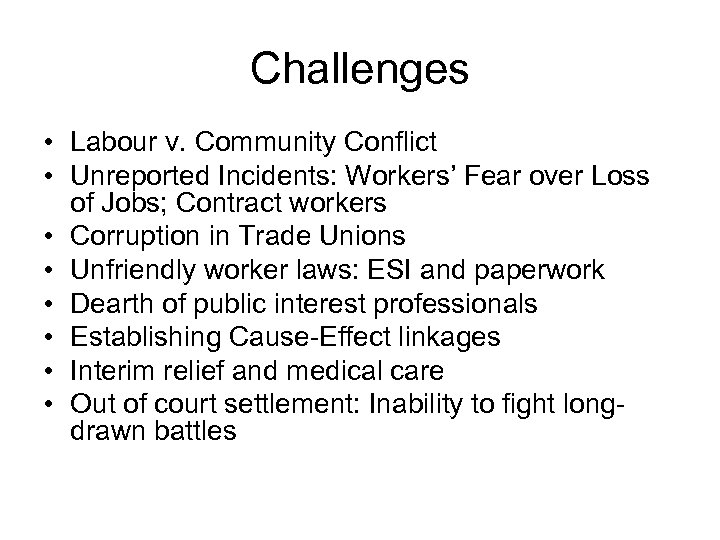 Challenges • Labour v. Community Conflict • Unreported Incidents: Workers’ Fear over Loss of